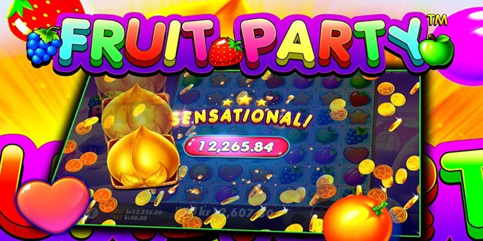 Cara Mudah Maxwin di Slot Fruit Party